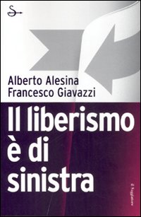 Liberismo_E`_Di_Sinistra_-Alesina_Alberto_Giavazzi_Fran